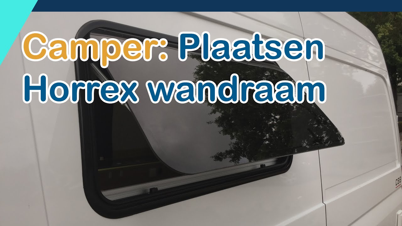 Camper | Ramen: plaatsen van een Horrex wandraam (complete instructie plus tips)