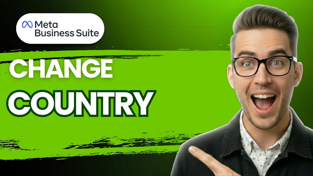How to Change Country in Meta Business Suite [2026 Full Guide]
