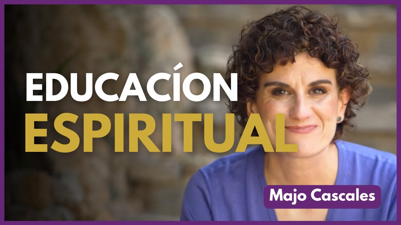 Educacion Espiritual | Majo Cascales
