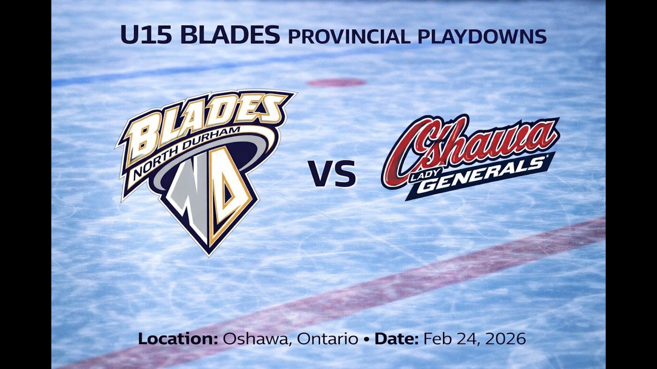 Part 2 - U15B North Durham Blades vs. Oshawa Lady Generals - Provincial Playdown Feb 24, 2026 D Zone