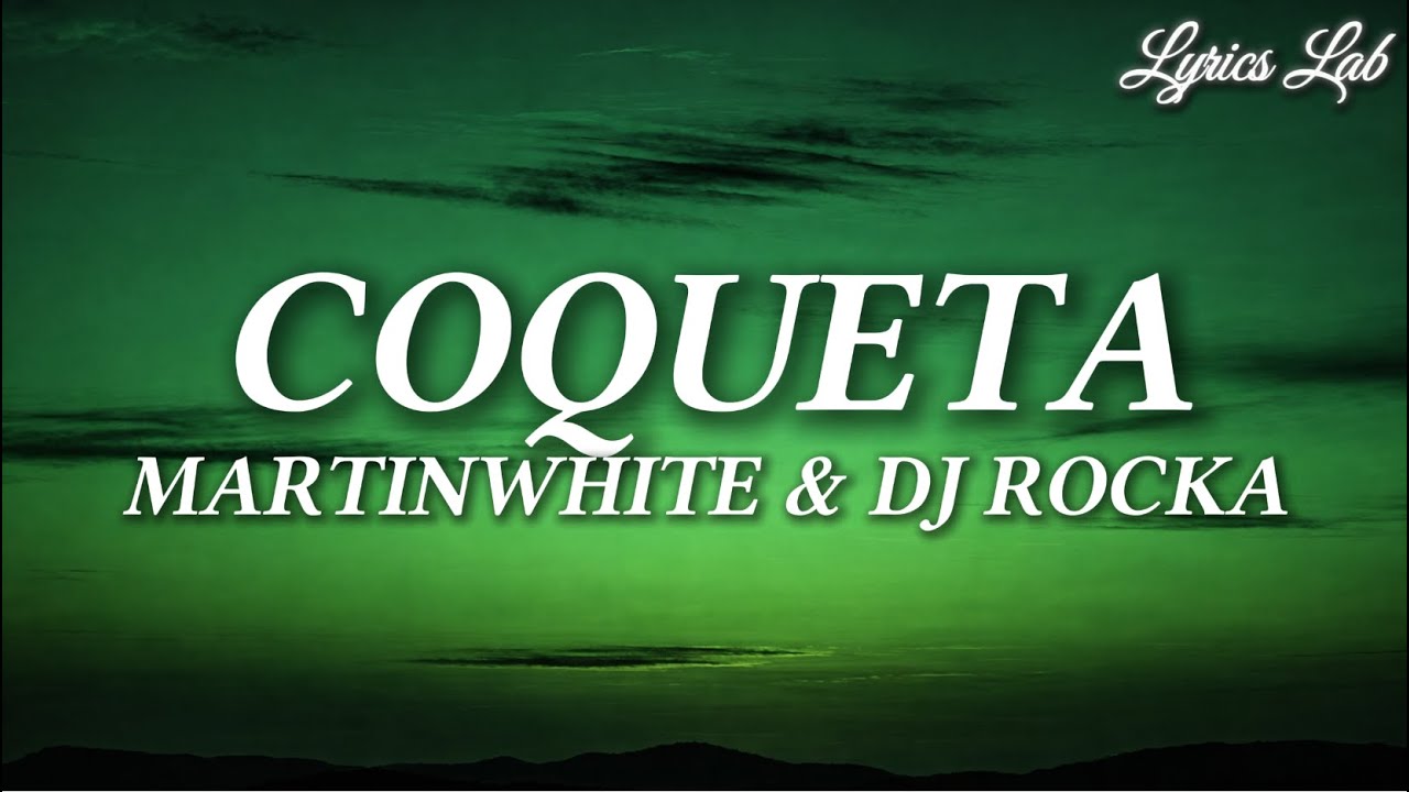 Martinwhite & Dj Rocka  -  COQUETA