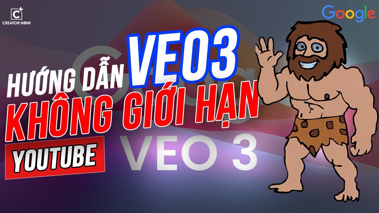 HƯỚNG DẪN D&Ugrave;NG TOOL VEO 3 KH&Ocirc;NG GIỚI HẠN | CREATOR NOW