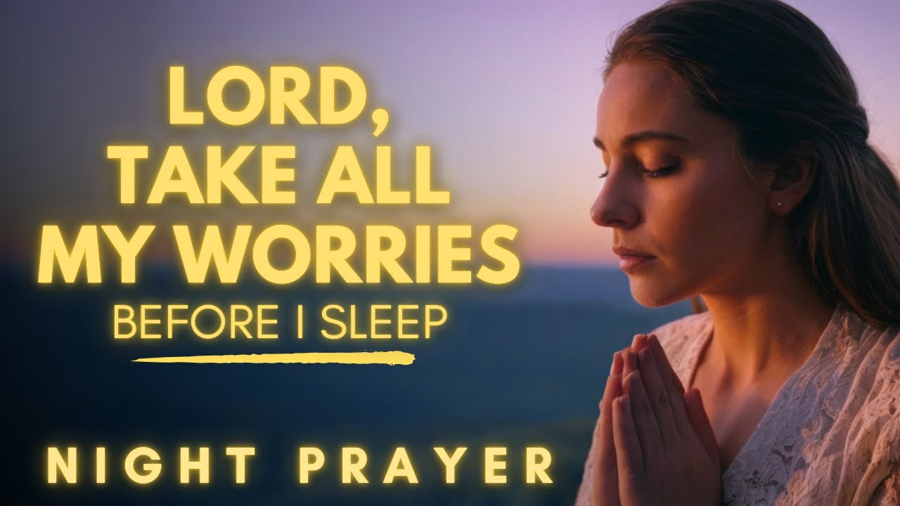 SLEEP IN PEACE: Surrender Your Worries to God | Prayer for Hope and Strength