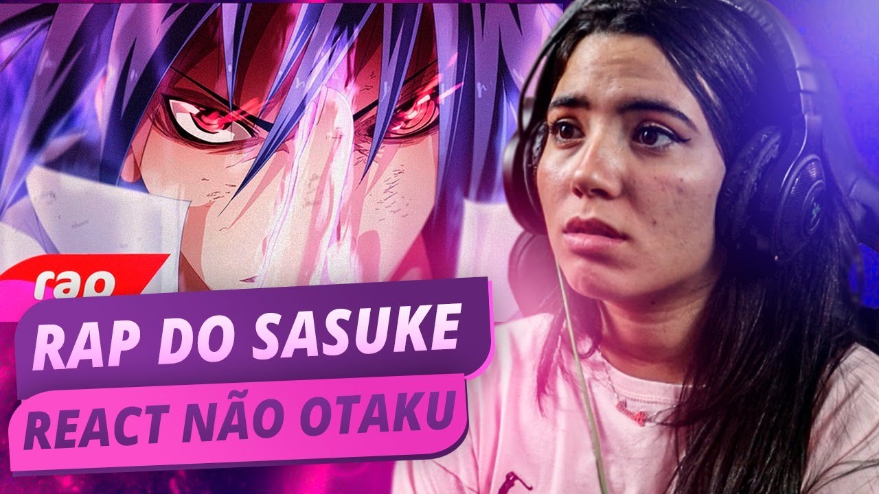 (NÃO OTAKU) REAGINDO ao RAP DO SASUKE (NARUTO) - MALDIÇÃO DO ÓDIO | NERD HITS