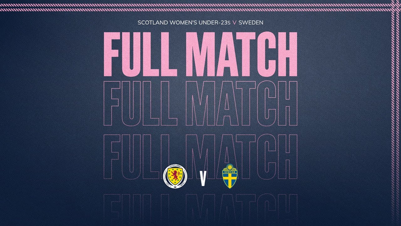 FULL MATCH | Scotland Women's Under-23 v Sweden | International Friendly