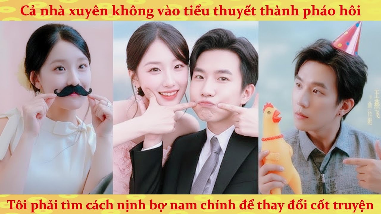 Cả nhà xuyên sách thành pháo hôi: tôi phải nịnh bợ nam chính để thay đổi cốt truyện