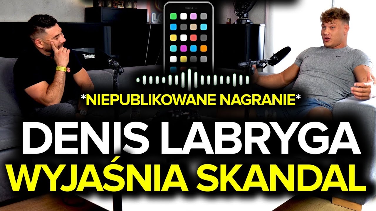 DENIS LABRYGA WYJAŚNIA AFERĘ. Niepublikowane nagranie z telefonu.