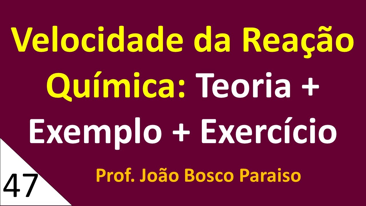 Como Calcular a Velocidade de uma Reação Química – Aula Completa