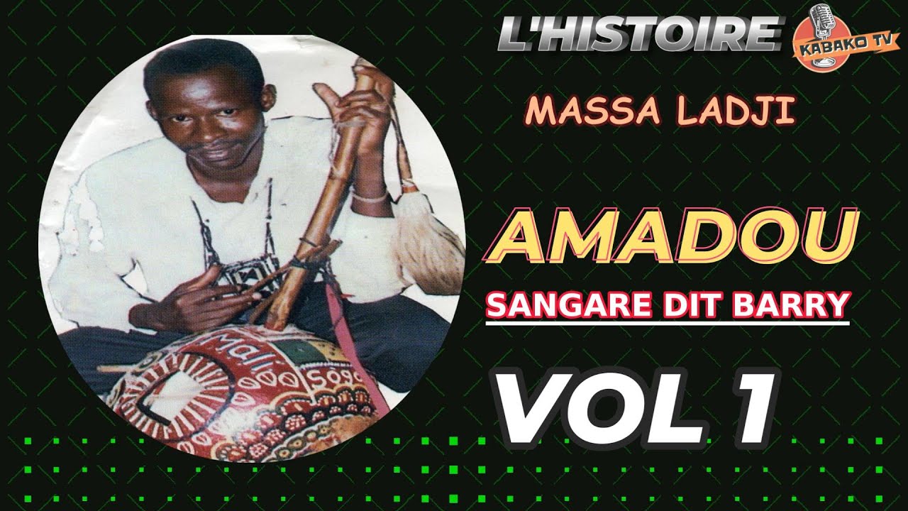 AMADOU SANGARE DIT L'histoire  BARRY  MASSA LADJI  (VOL1)