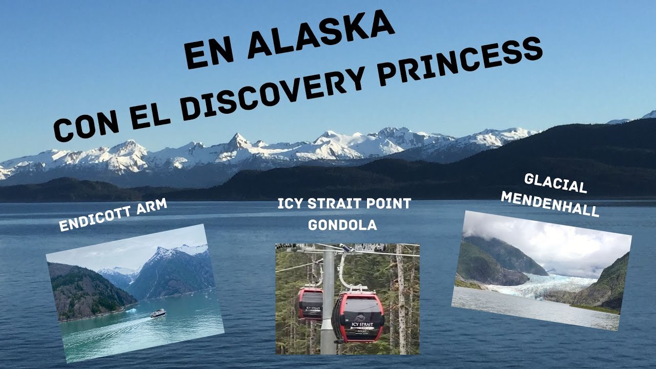 EN ALASKA CON EL CRUCERO DISCOVERY PRINCESS (ICY STRAIT POINT-KETCHIKAN-JUNEAU-ENDICOTT ARM-CANADA)