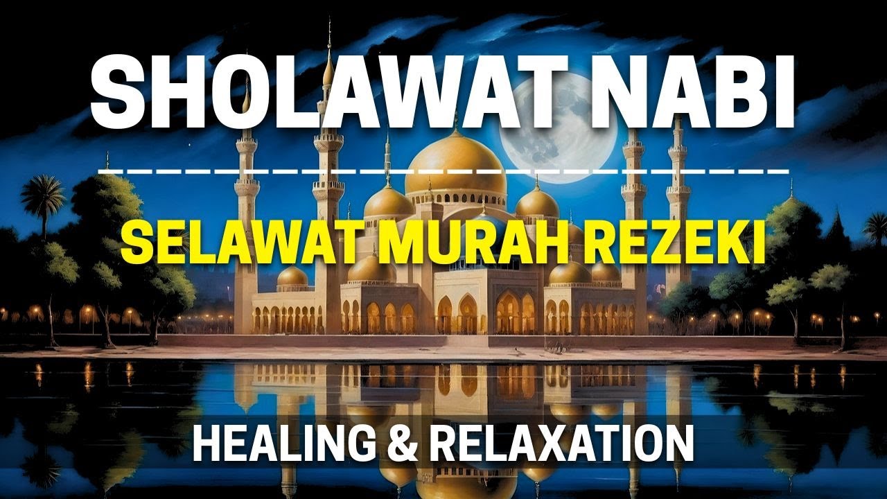 SHOLAWAT ATAS NABI MERDU | SELAWAT PALING DICINTAI RASULULLAH ﷺ | PEMBUKA REZEKI & PENENANG HATI
