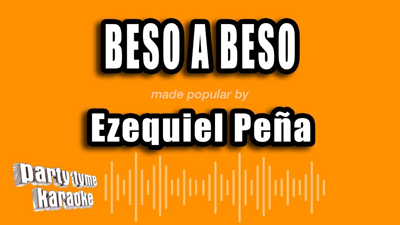 Ezequiel Peña - Beso A Beso (Versión Karaoke)