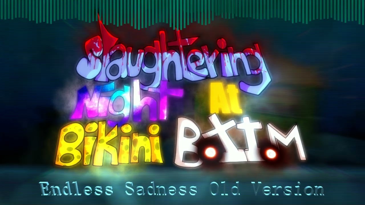 [Slaughtering Night at Bikini Bottom OST]  - Endless Sadness (OLD)