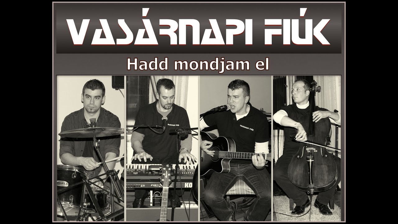 VASÁRNAPI FIÚK - Hadd mondjam el...