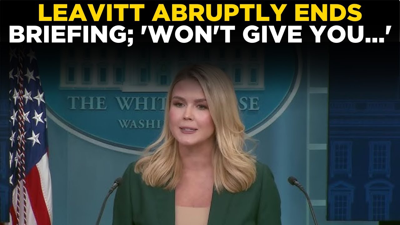 Karoline Leavitt LIVE: &lsquo;I Won&rsquo;t Take Your Question&rsquo;: Trump&rsquo;s Secy Abruptly Exits Briefing Room