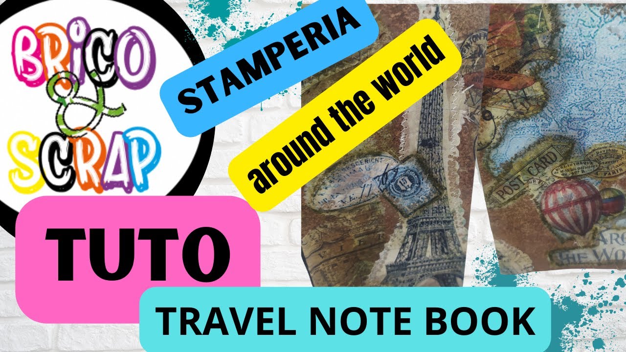 TUTO  Carnet de Voyage en partenariat avec Brico&Scrap et la collection Around The World/Stamperia