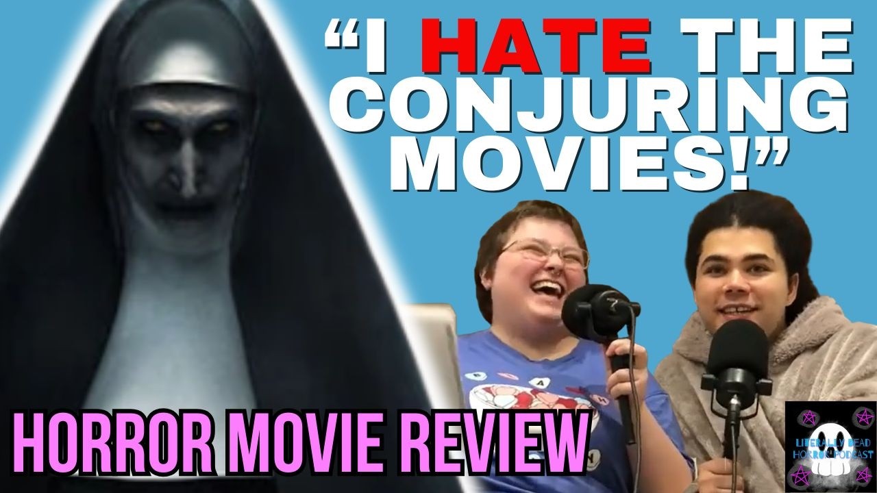 The Nun | Literally Dead | Episode 31