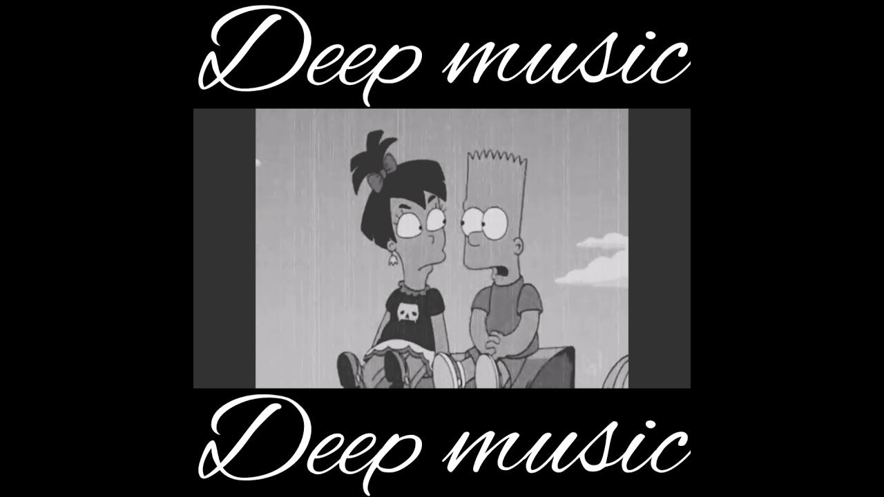 Deep : SAD LOVE 2021 Bart Simpson Edit prod(Ramsa)