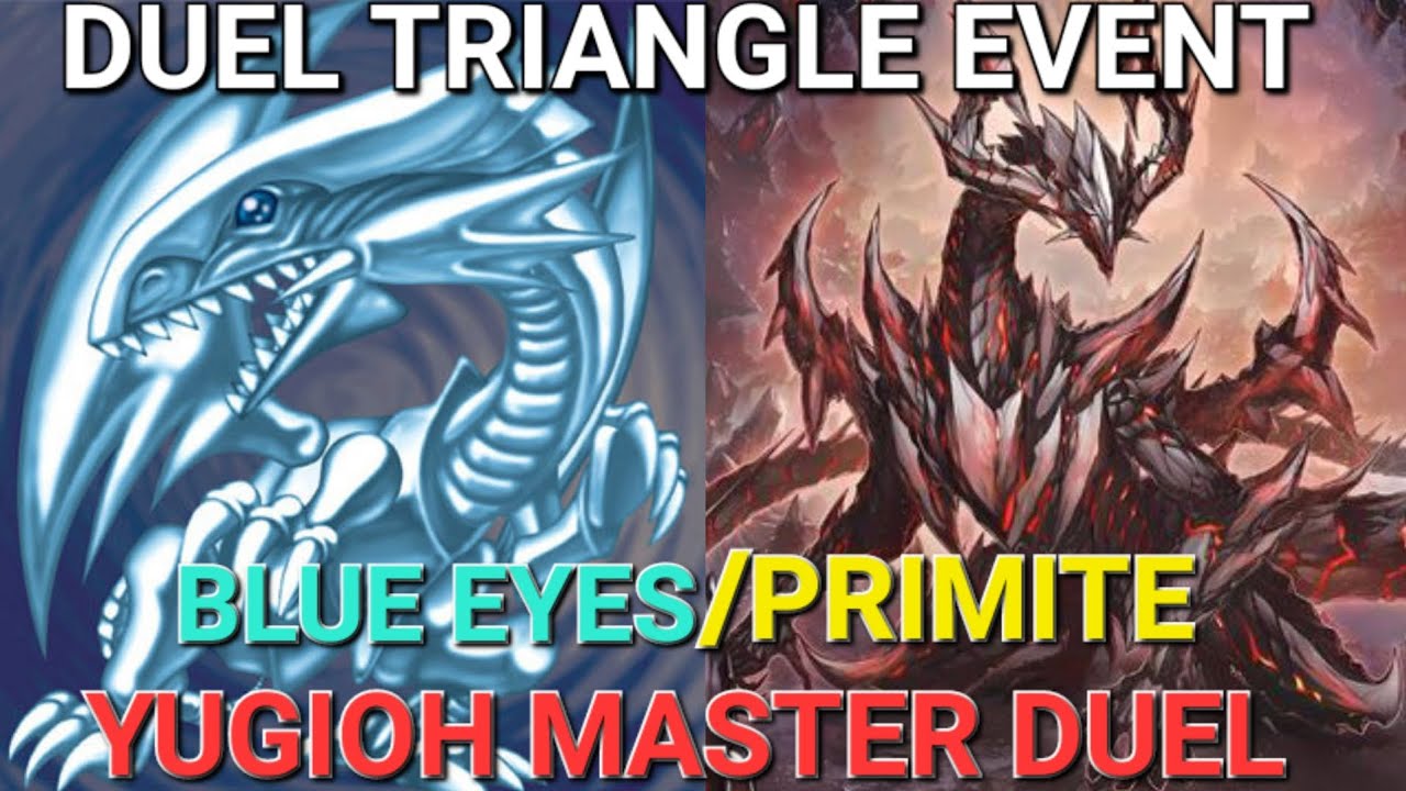 BLUE EYES/PRIMITE! - DUEL TRIANGLE EVENT - YUGIOH MASTER DUEL!