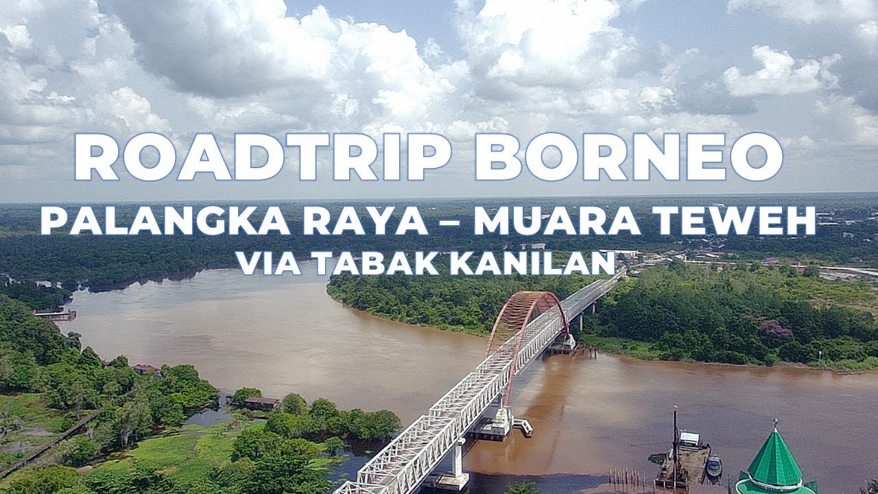 ROADTRIP BORNEO, PALANGKA RAYA - MUARA TEWEH VIA TABAK KANILAN | JALUR ALTERNATIF NAIK INNOVA