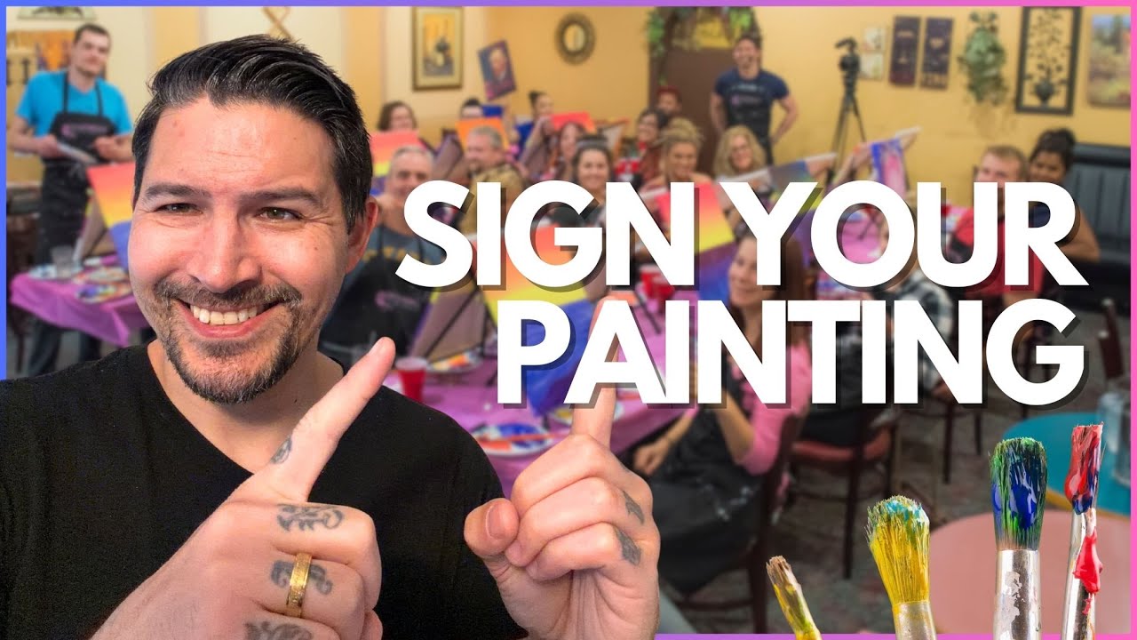 Paint Party Tutorial - Signing Your Painting & Adding Finishing Touches
