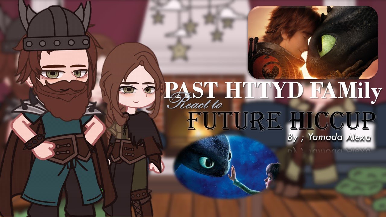 Прошлая семья HTTYD реагирует на будущих Иккинга и Беззубика!! 🦖🦖 🐳