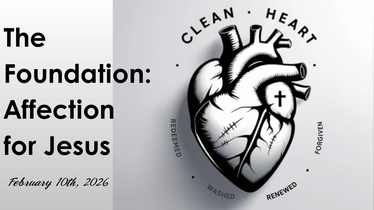 The Foundation: Affection or Jesus