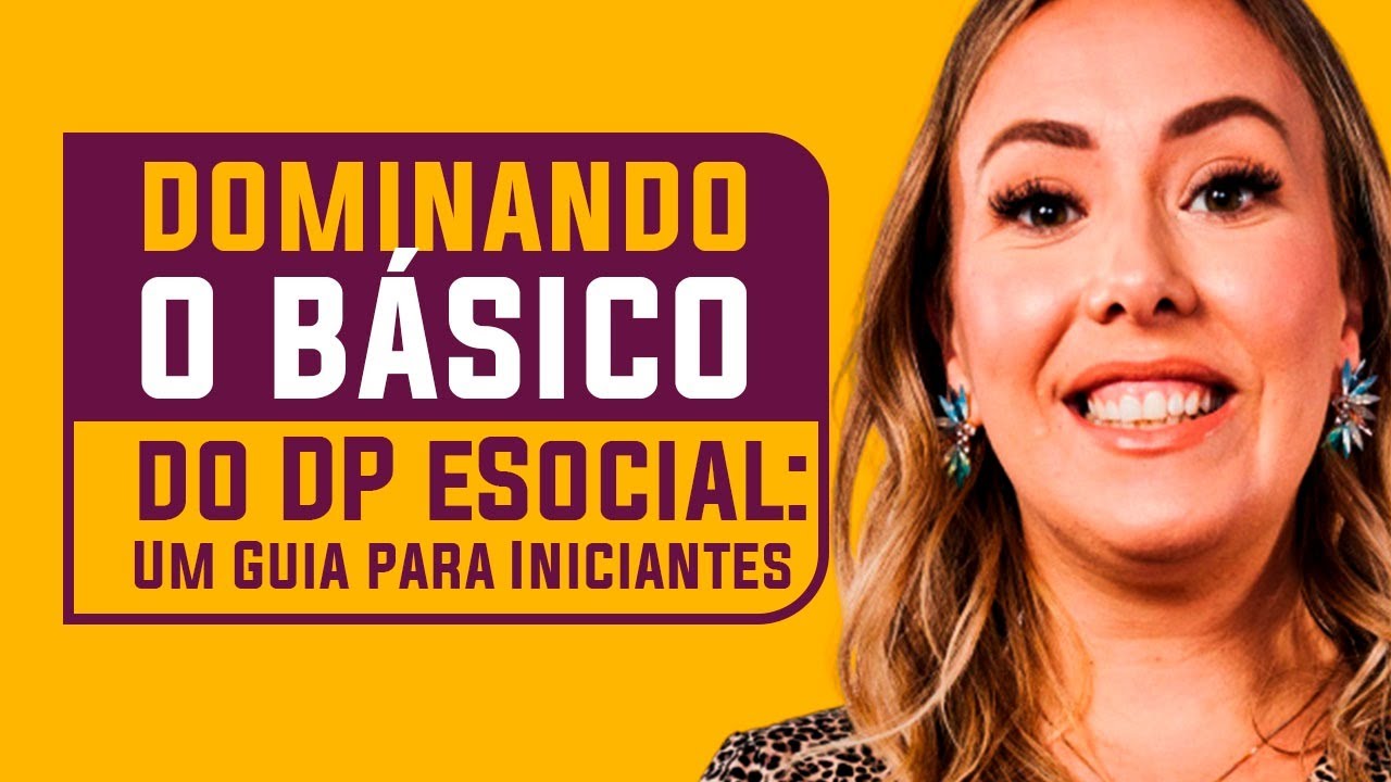 Dominando o B&aacute;sico do DP eSocial: Um Guia para Iniciantes