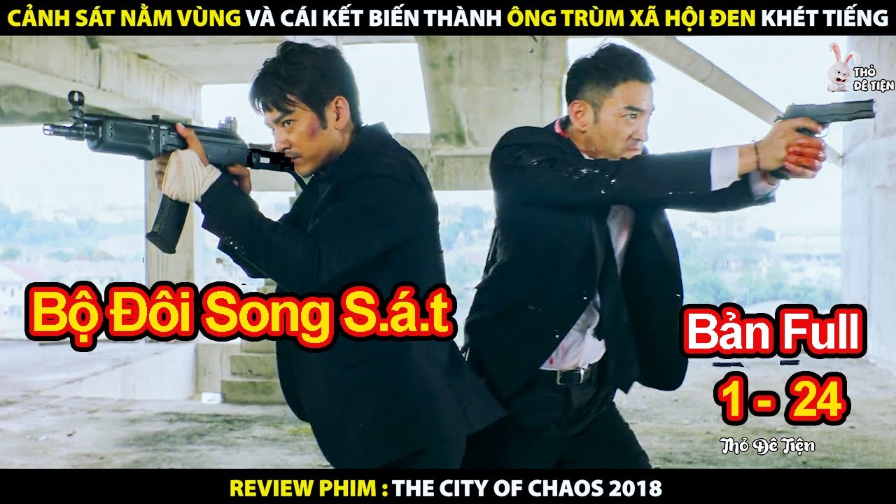 Cảnh Sát Nằm Vùng Và Cái Kết Biến Thành Ông Trùm Xã Hội Đen Khét Tiếng | Review Phim Hãn Thành 2018