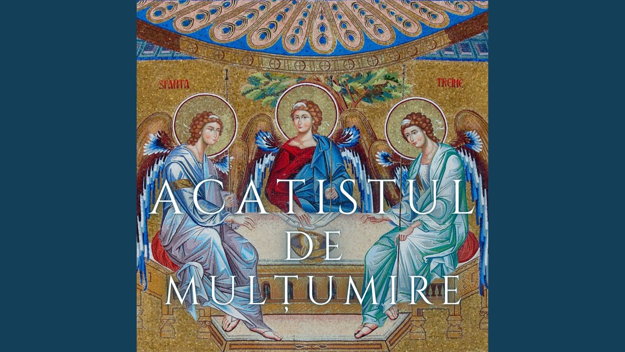 Acatistul de multumire Slava lui Dumnezeu pentru toate
