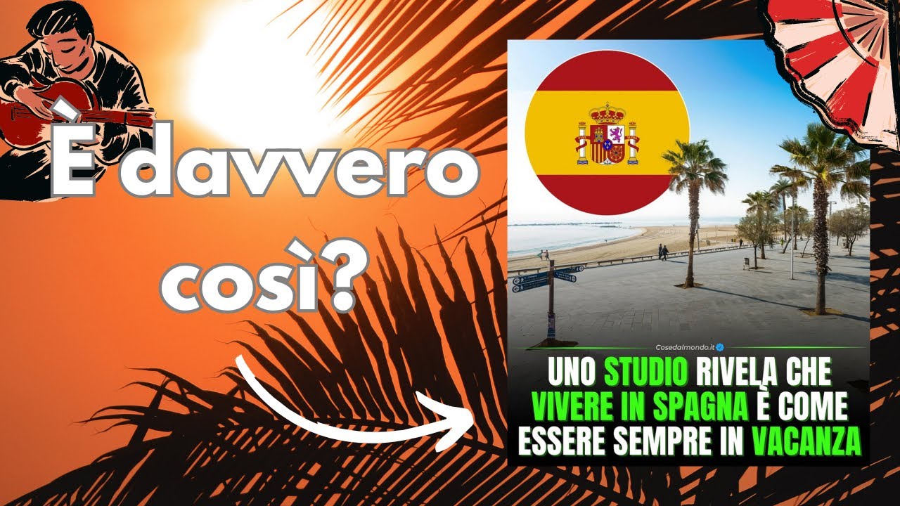 Com&rsquo;&egrave; vivere in Spagna? 