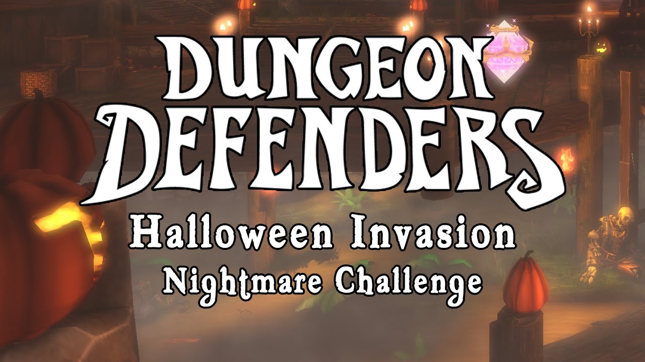 Dungeon Defenders - Halloween Invasion Nightmare Challenge