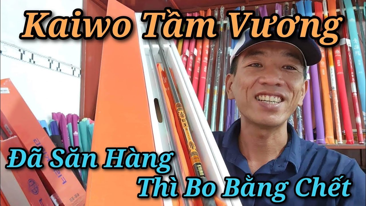 Cần Săn hàng Kaiwo Tầm Vương gặp hàng thì bo bằng chết của Vietnam Fishing phân phối