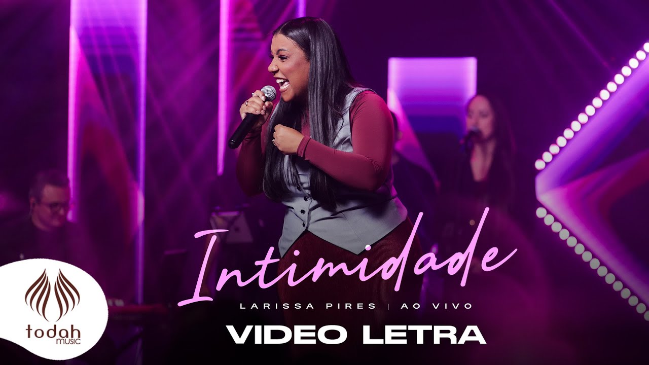 Larissa Pires | Intimidade [V&iacute;deo Letra]