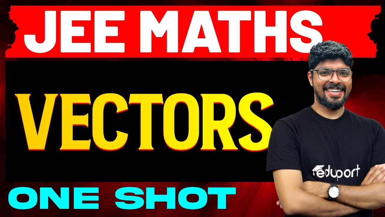 JEE 2025 Maths | Vectors One Shot | Eduport JEE
