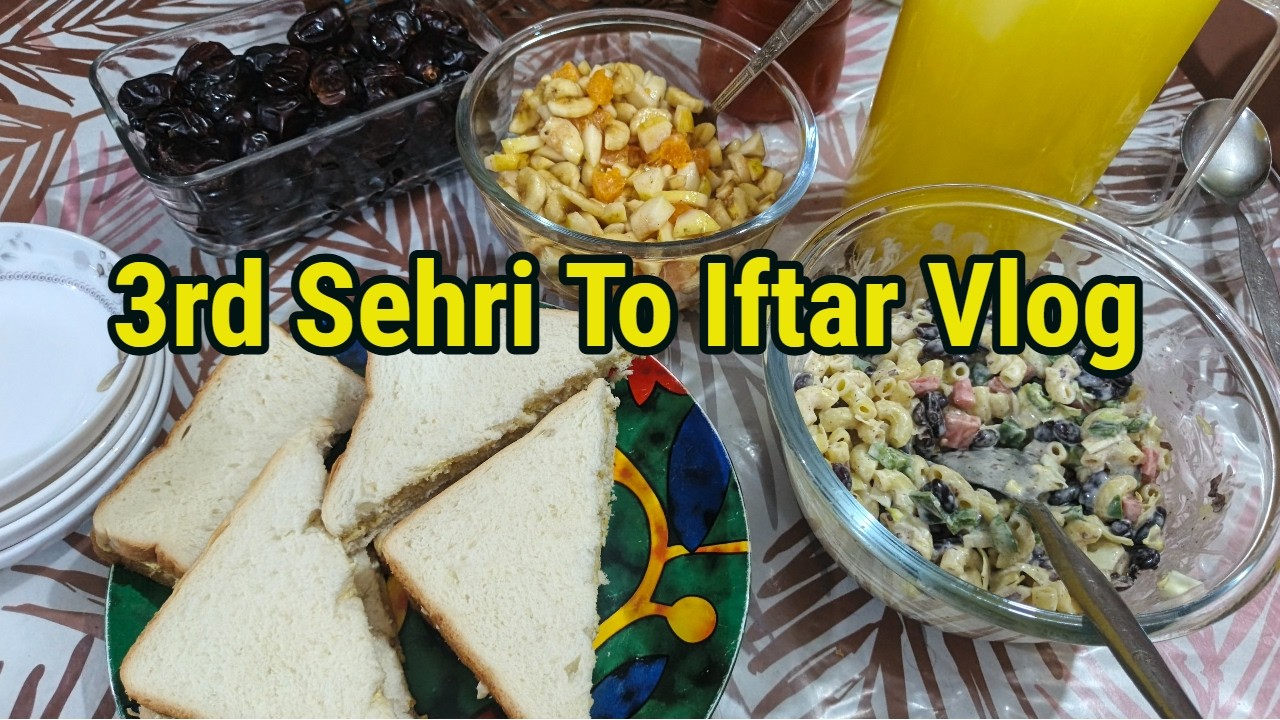 3rd Sehri To Iftar Vlog 🌙 Aj Jaldi Jaldi Iftari Banayi | Ramadan 2026