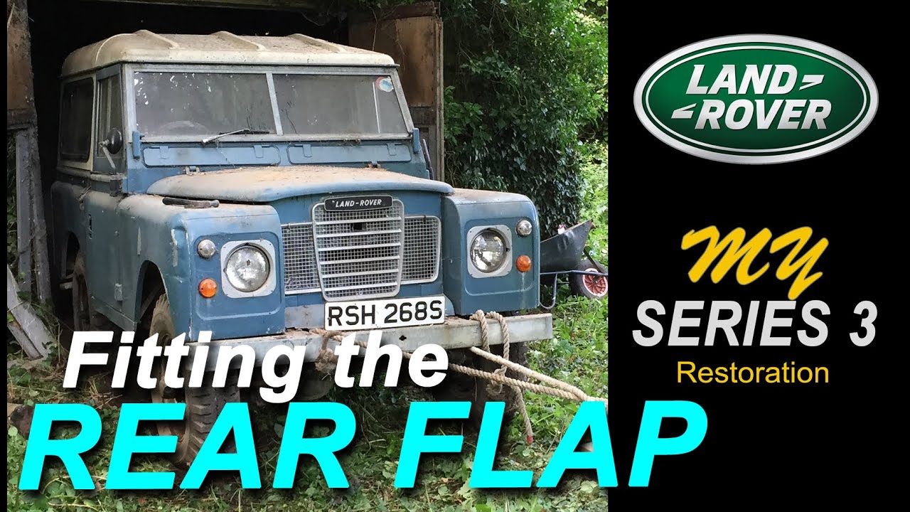 Land Rover Series 3 Restoration - Fitting the Rear Flap - Part 71