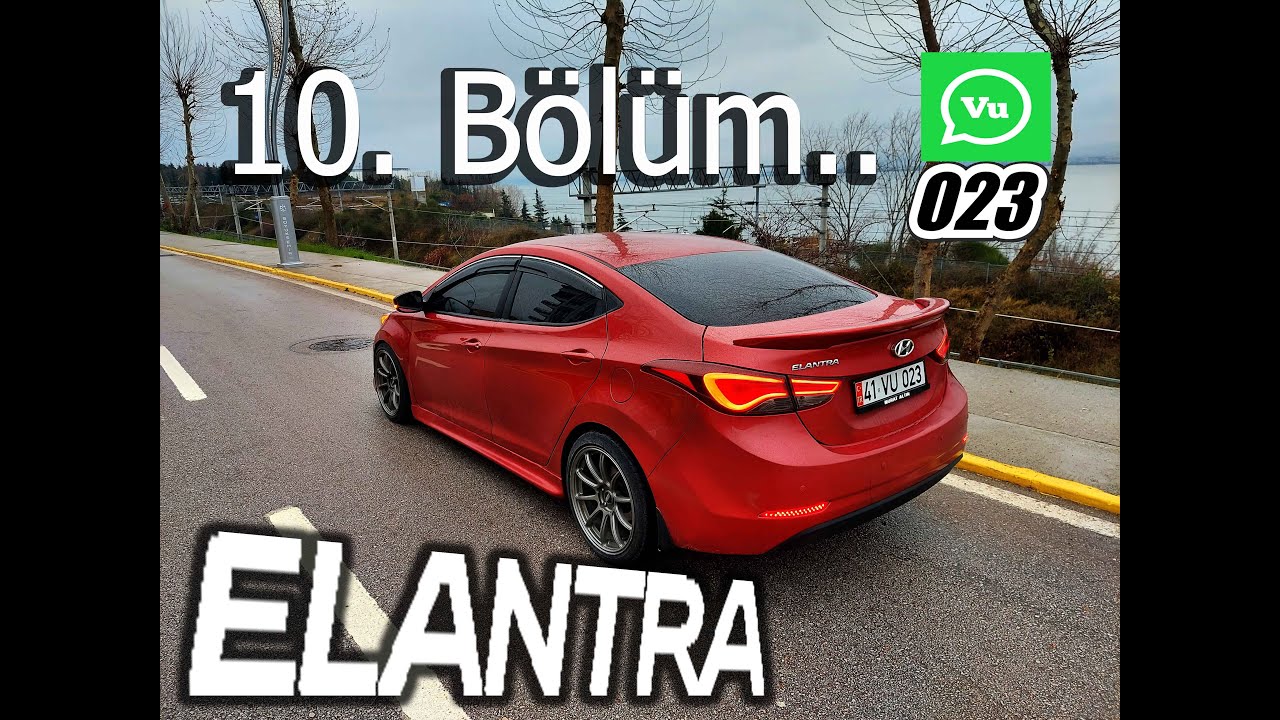 # Hyundai Elantra 10. Bölüm (İncik Boncuk 2)