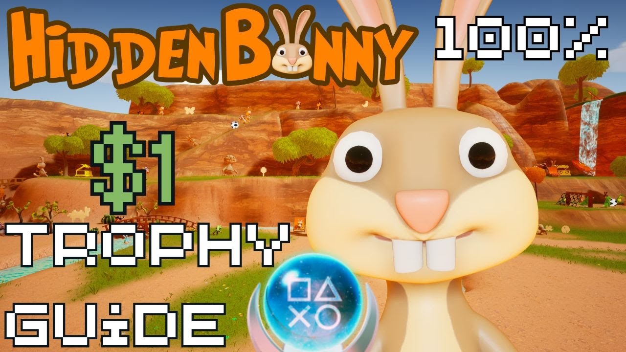 Hidden Bunny | Easy $1 Fast Platinum! | 100% Trophy Guide