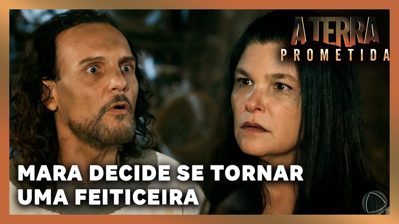 A TERRA PROMETIDA: Mara decide se tornar uma feiticeira
