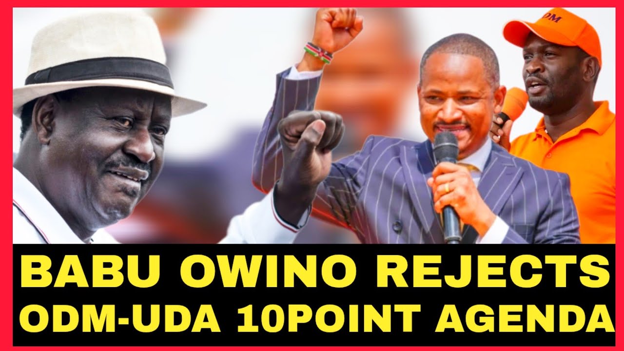 BABU OWINO REJECTS UDA-ODM 10 POINT AGENDA