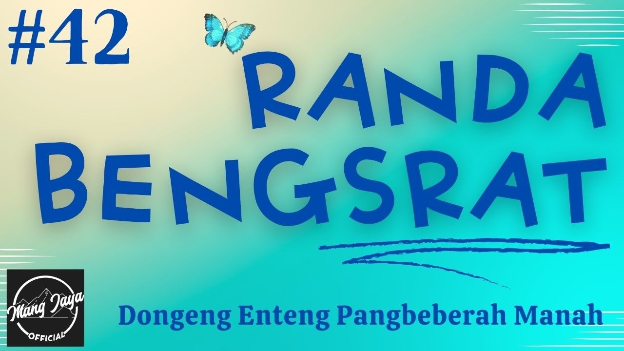 RANDA BENGSRAT 42, Dongeng Enteng Mang Jaya, Carita Sunda @MangJayaOfficial