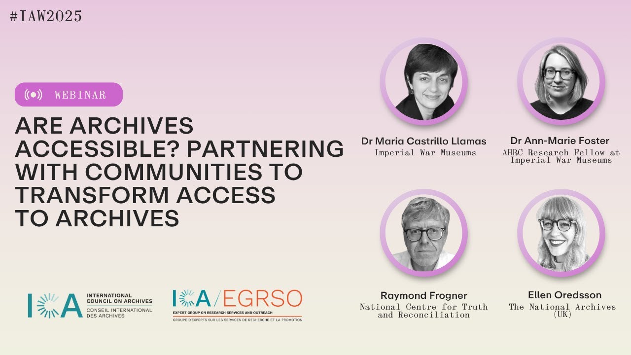 #IAW2025 - Are Archives Accessible? Partnering with Communities to Transform Access to Archives