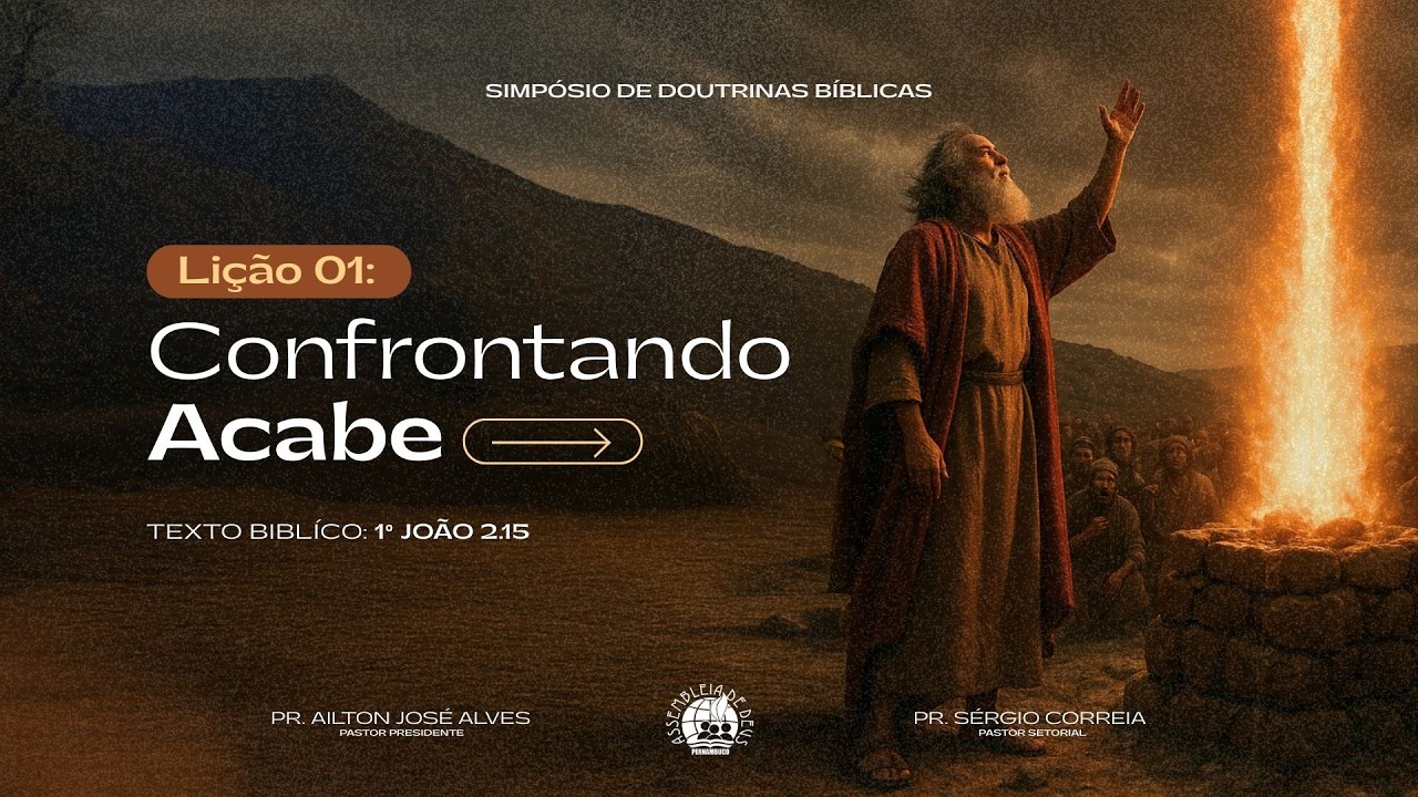 SIMPÓSIO DE DOUTRINAS - 1º LIÇÃO - CONFRONTANDO ACABE - IEADPE SETOR 11 - ABREU E LIMA
