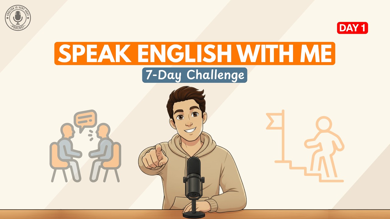 7-Days English Speaking Challenge for Beginners | Day 1: Easy English Podcast