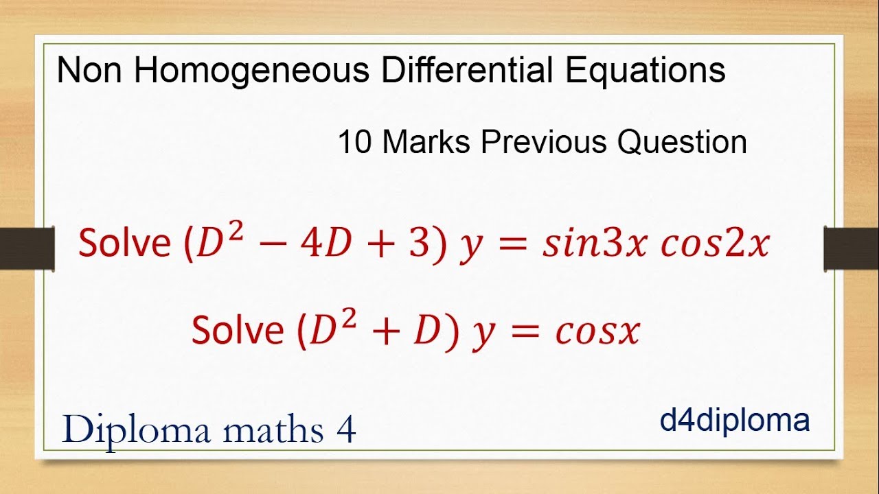 DIPLOMA |MATHEMATICS(IV) |NON HOMOGENEOUS |Previous Questions (10 Marks ) - 4