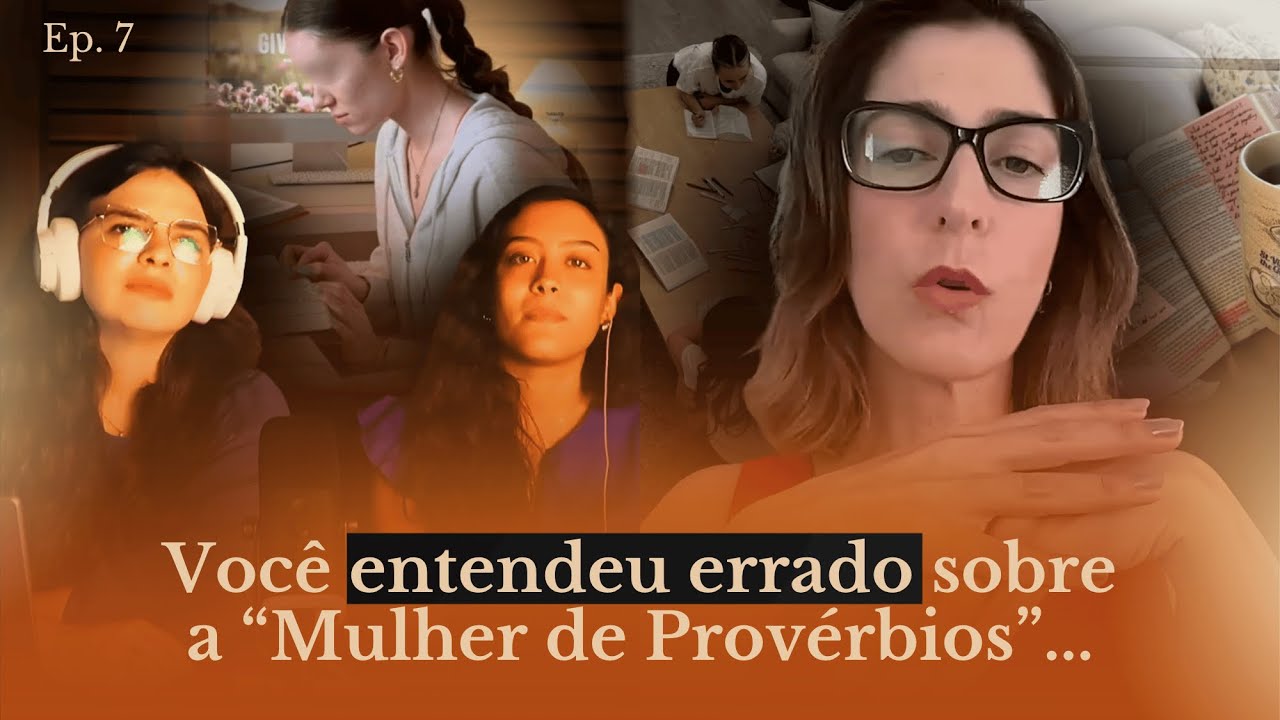 Sabedoria de PROVÉRBIOS Para Mulheres | Ep.7 Somos Transformadas Podcast, com Larissa Ferraro
