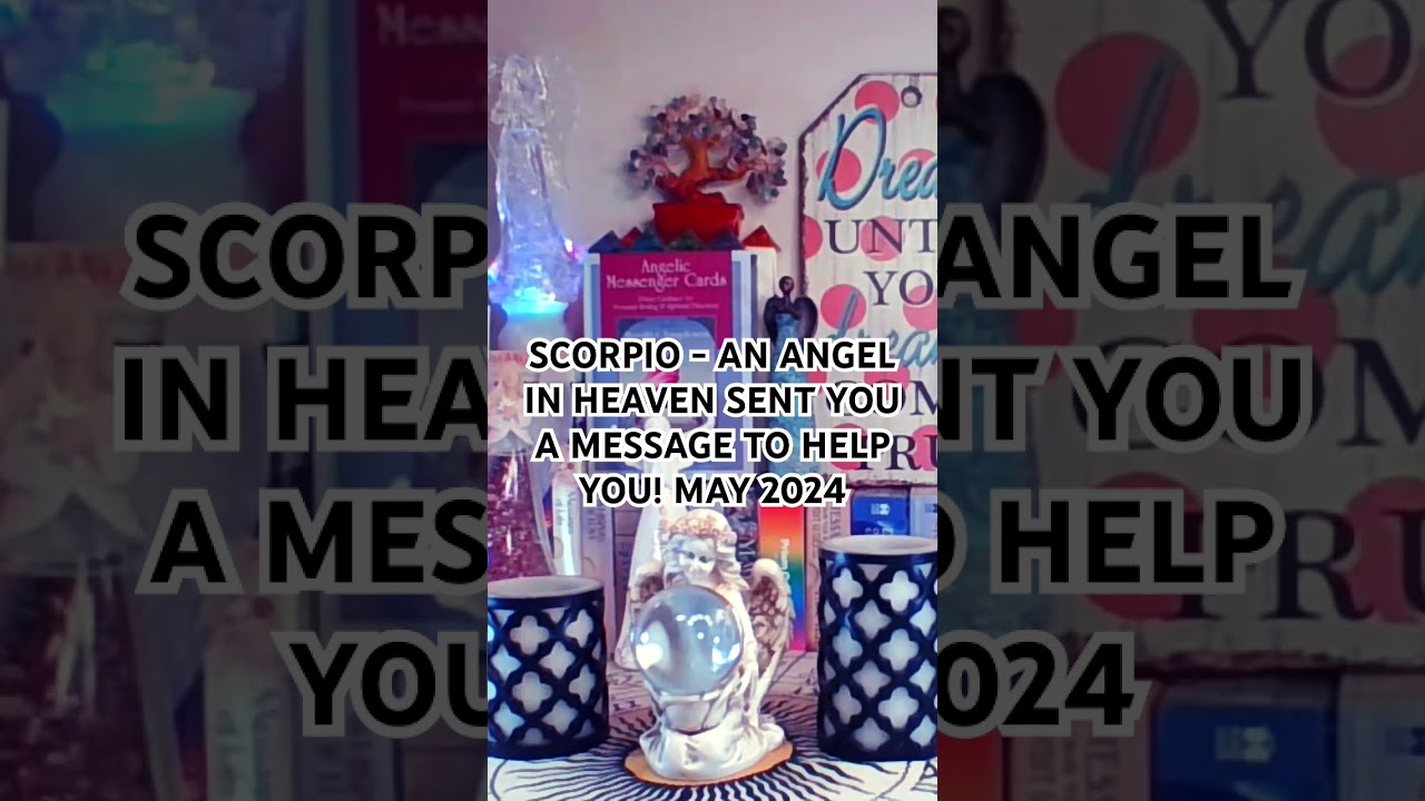 SCORPIO - AN ANGEL IN HEAVEN SENT YOU A MESSAGE TO HELP YOU! #angelmessages #scorpio #angel #tarot