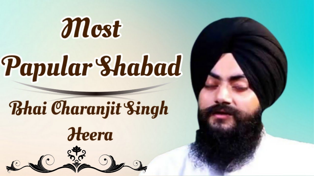 Most Papular Shabad- Bhai Charanjit Singh Heera