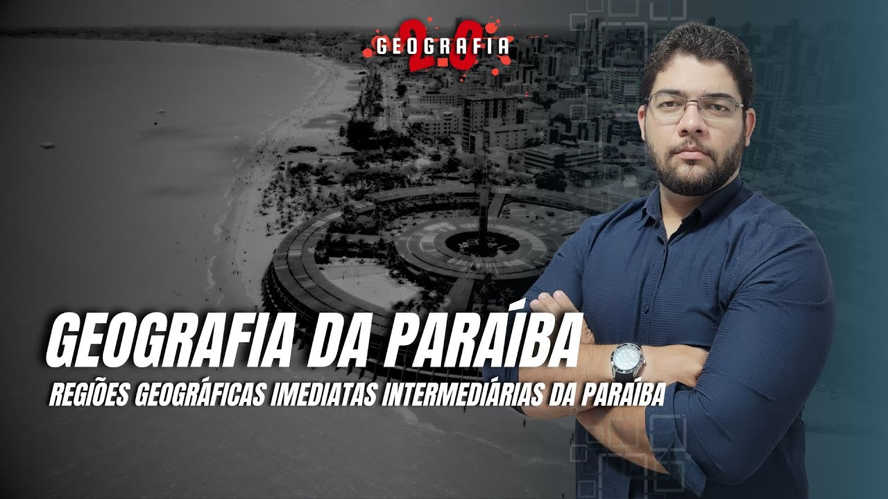 REGI&Otilde;ES GEOGR&Aacute;FICAS IMEDIATAS E INTERMEDI&Aacute;RIAS DA PARA&Iacute;BA